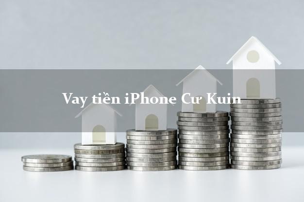 Vay tiền iPhone Cư Kuin Đắk Lắk