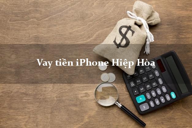 Vay tiền iPhone Hiệp Hòa Bắc Giang
