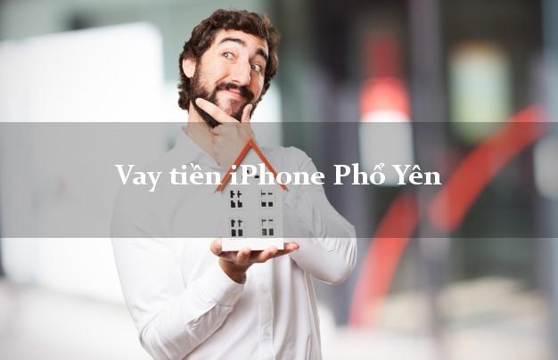 Vay tiền iPhone Phổ Yên Thái Nguyên