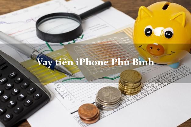 Vay tiền iPhone Phú Bình Thái Nguyên