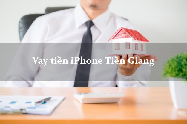 Vay tiền iPhone Tiền Giang